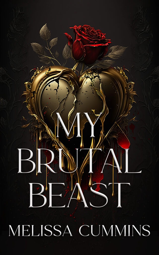 My Brutal Beast, a dark monster, beauty & the beast fairytale retelling written by Melissa Cummins.